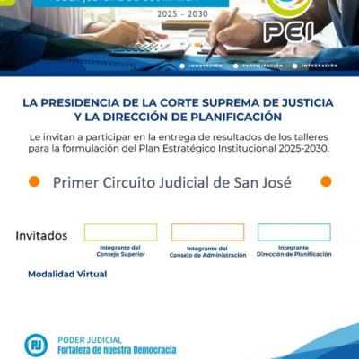 Invitación a la Entrega de resultados del PEI 2025-2030: Primer Circuito Judicial de San José