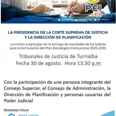 Invitación a la Entrega de resultados del PEI 2025-2030: Tribunales de Justicia de Turrialba 